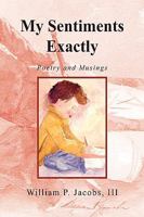 My Sentiments Exactly:Poetry and Musings 1425761577 Book Cover