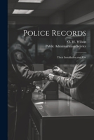 Police Records: Their Installation and Use 1021499897 Book Cover