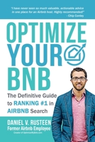 Optimize YOUR Bnb: The Definitive Guide to Ranking #1 in Airbnb Search 099971550X Book Cover