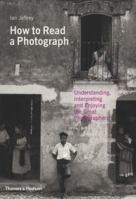 How to Read a Photograph: Lessons from Master Photographers 0810972972 Book Cover