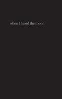 when I heard the moon (German Edition) 3732293459 Book Cover