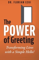 The Power of Greeting: Transforming Lives with a Simple Hello! B0DZW6BLFQ Book Cover