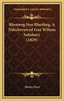 Rhetoreg Neu Rheitheg, A Ddechreuwyd Gan Wiliam Salisbury (1829) 1168031435 Book Cover