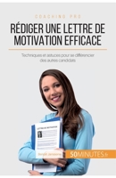Comment bien rédiger une lettre de motivation ?: Les bons trucs pour se distinguer des autres candidats 2806268516 Book Cover