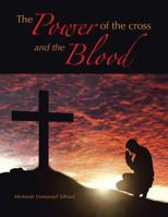 The Power of the cross and the Blood 1490880992 Book Cover