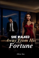 She Walked Away From His Fortune: A Billionaire Betrayal Romance of Divorce, Power Reversal, and Self-Chosen Love (When Vows Break) B0GNT91H7F Book Cover