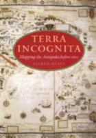 Terra Incognita: Mapping the Antipodes before 1600 0226333035 Book Cover