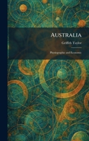 Australia: Physiographic and Economic 1025287347 Book Cover