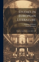 Studies in European Literature: being the Taylorian Lectures 1889-1899 1022040529 Book Cover