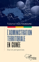 L'administration territoriale en Guinée: État et perspectives (Harmattan Guinée) (French Edition) 2140207726 Book Cover