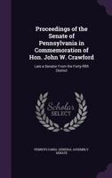 Proceedings of the Senate of Pennsylvania in Commemoration of Hon. John W. Crawford 1171650752 Book Cover