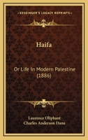 Haifa; or, Life in Modern Palestine 9356151830 Book Cover