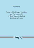 Numerical Modeling of Emissions and Thermoacoustics in Heavy-Duty Gas Turbine Combustion Systems 3832544143 Book Cover