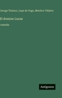 El domine Lucas: comedia (Spanish Edition) 3563809186 Book Cover