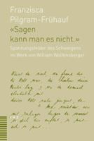 Sagen Kann Man Es Nicht: Spannungsfelder Des Schweigens Im Werk Von William Wolfensberger (1889-1918) 3290174891 Book Cover