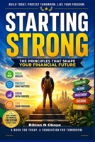 Starting Strong: The principles that shape your financial future. B0GZPX5N33 Book Cover