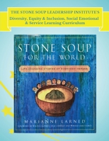 The Stone Soup Leadership Institute's Diversity, Equity & Inclusion, Social Emotional, & Service Learning Curriculum B0CG2Q4VCP Book Cover