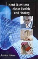 Hard Questions About Health and Healing 0906747341 Book Cover