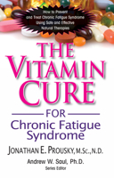 The Vitamin Cure for Chronic Fatigue Syndrome: How to Prevent and Treat Chronic Fatigue Syndrome Using Safe and Effective Natural Therapies 159120268X Book Cover