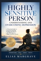 Highly Sensitive Person: Understanding and Overcoming Depression B0H88XY2DG Book Cover