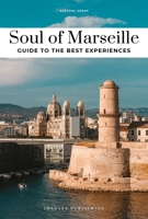 Soul of Marseille - 30 experiences 2361958317 Book Cover