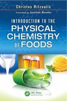 Introduction to the Physical Chemistry of Foods 1466511753 Book Cover