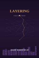 Layering: A Sara Vance Thriller, Book 3 (The Ledger Files) B0HFX7GJFZ Book Cover