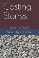Casting Stones: Suffer for Suffer 1973507269 Book Cover