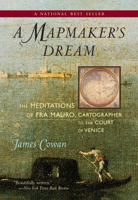 A Mapmaker’s Dream: The Meditations of Fra Mauro, Cartographer to the Court of Venice 1590305205 Book Cover