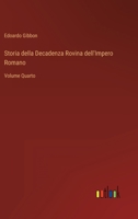Storia della Decadenza Rovina dell'Impero Romano: Volume Quarto 3368019104 Book Cover