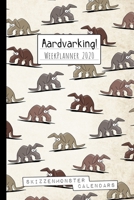 Aardvarking! WeekPlanner 2020: Funky Weekly Planner 2020 for Aardvark Lovers with space for Notes, Doodles, ToDo's, Plans or Diary Entries 1693523868 Book Cover