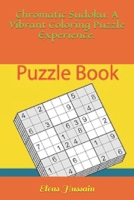 Chromatic Sudoku: A Vibrant Coloring Puzzle Experience B0CWPN3JB5 Book Cover