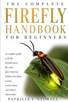 FIREFLY HANDBOOK FOR BEGINNERS: A complete guide to firefly identification, life cycle, glow behavior, habitat, breeding season, conservation, and ethical observation B0H6NXKD81 Book Cover