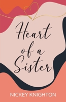 THE HEART OF A SISTER B0CQKFS9KY Book Cover
