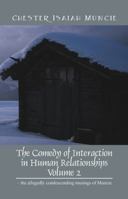 The Comedy of Interaction in Human Relationships - Volume 2 1432726587 Book Cover
