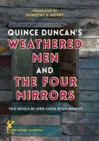Quince Duncan's Weathered Men and The Four Mirrors: Two Novels of Afro-Costa Rican Identity 303007370X Book Cover