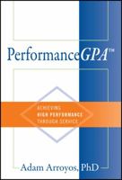 PerformanceGPA: Achieving High Performance Through Service 1478714417 Book Cover