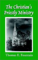 The Christian's Priestly Ministry 1401021158 Book Cover