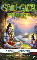 Shiv Gita Unlocked: A Simplified Journey B0FN4P3CKB Book Cover
