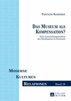 Das Museum ALS Kompensation?: Eine Ausstellungsanalyse Des Bachhauses in Eisenach 363165555X Book Cover