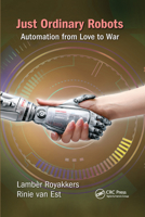 Just Ordinary Robots: Automation from Love to War 036757554X Book Cover