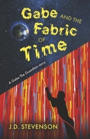 Gabe and the Fabric of Time: A Gabe The Guardian story B0FD2MWP1Z Book Cover