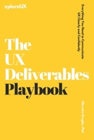 The UX Deliverables Playbook: Everything You Need to Communicate UX Clearly and Confidently B0F9KZJ4GR Book Cover