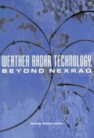 Weather Radar Technology Beyond NEXRAD 0309084660 Book Cover