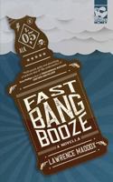 Fast Bang Booze 1946502545 Book Cover