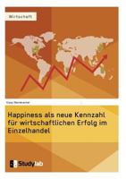 Happiness ALS Neue Kennzahl Fur Wirtschaftlichen Erfolg Im Einzelhandel 3946458092 Book Cover