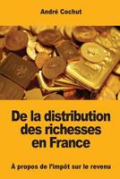 de La Distribution Des Richesses En France a Propos de L'Impot Sur Le Revenu 1545558604 Book Cover