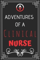 Adventures of A Clinical Nurse: Perfect Gift Who Love Adventure (100 Pages, Design Notebook, 6 x 9) (Cool Idea Notebooks) Paperback 1677049359 Book Cover
