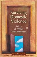Surviving Domestic Violence: Voices of Women Who Broke Free 1884244270 Book Cover