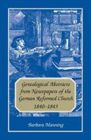 Genealogical Abstracts from Newspapers of the German Reformed Church, 1840-1843 0788401777 Book Cover